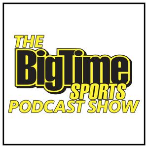 The Big Time Sports Podcast Show