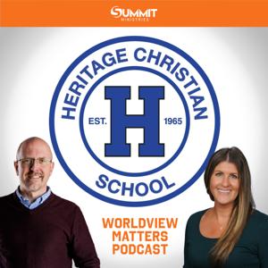 Heritage Christian School: Worldview Matters Podcast