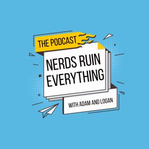 Nerds Ruin Everything