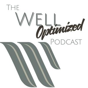 The WELL Optimized Podcast