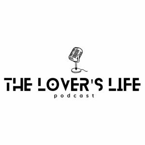 The Lover's Life Podcast