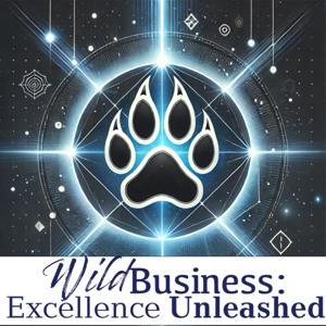 Wild Business: Excellence Unleashed