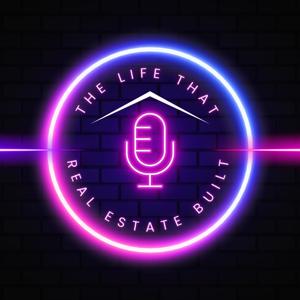 The Life That Real Estate Built