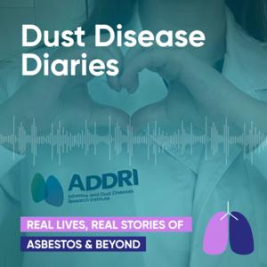 Dust Disease Diaries: Real lives, real stories of asbestos & beyond