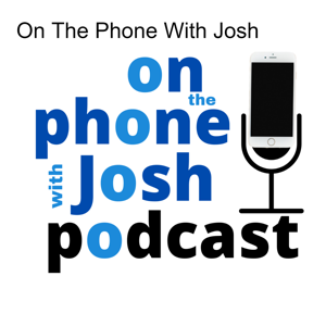 On The Phone With Josh