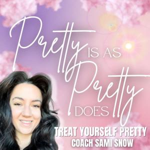 Pretty Is As Pretty Does