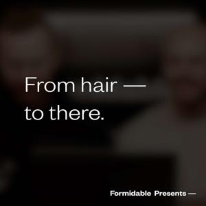 From Hair to There