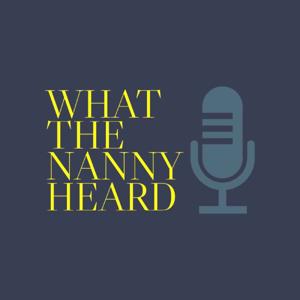 What The Nanny Heard