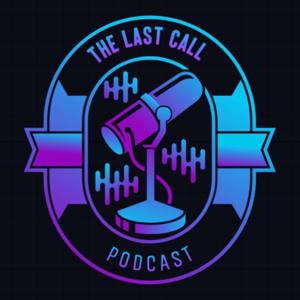 The Last Call Podcast