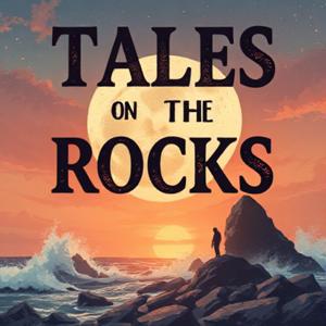 Tales On The Rocks Podcast