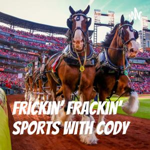 Frickin' Frackin' Sports with Cody