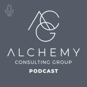 The Alchemy Consulting Group Podcast
