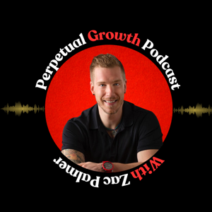 Zac Palmer’s Perpetual Growth Podcast