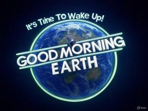Good Morning Earth