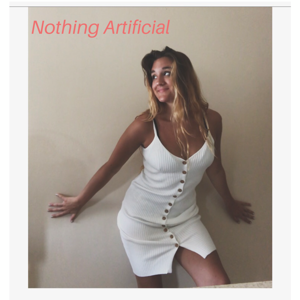 NOTHING ARTIFICIAL