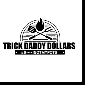 Trick Daddy's B*$#h I Got My Pots