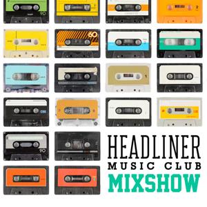 HMC MIXSHOW by Headliner Music Club