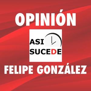 Comentario Editorial de Felipe González