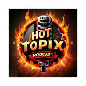HOT TOPIX PODCAST