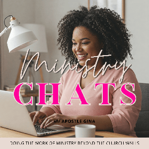 Ministry Chats w/ Apostle Gina | Online Ministry, Business side of Ministry, Prophetic Planning, Christian Content Creation, Apostolic Mandate