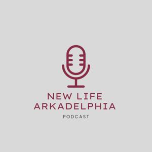 New Life Arkadelphia Podcast