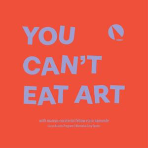 You Can't Eat Art