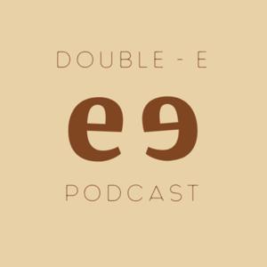 The Double-E Podcast