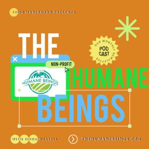 Being Humane - A Humane Beings Podcast