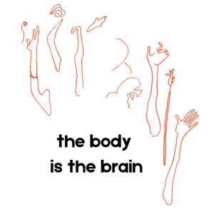 the body is the brain