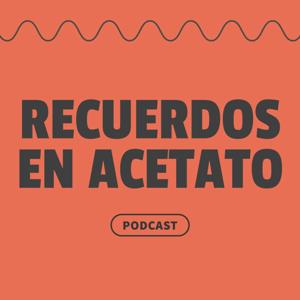 Recuerdos en Acetato
