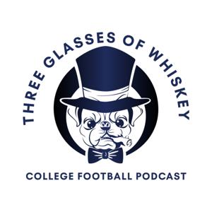 Three Glasses of Whiskey College Football Podcast
