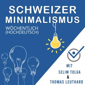 Minimalismus Podcast by Selim Tolga & Thomas Leuthard