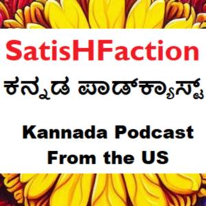 SatisHFaction
Kannada Podcast from the US