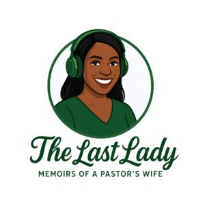 The Last Lady: Memoirs of a Pastors Wife