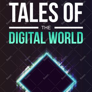 Tales of the Digital World