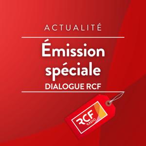 Émission spéciale de Dialogue RCF