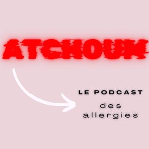Atchoum, le podcast des allergies qui répond à tes souhaits