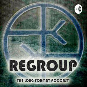 Regroup: The Long Format Podcast