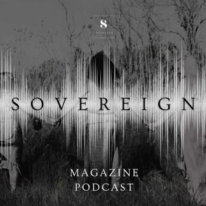 SOVEREIGN Magazine® Podcast