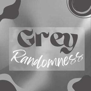 Grey Randomness