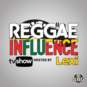 Reggae Influence by NBG Podcast Network