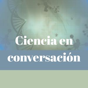 Ciencia en conversación