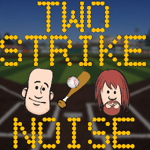 Two Strike Noise - A Baseball History Podcast by twostrikenoise