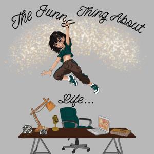 The Funny Thing About Life