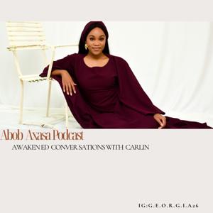 Abob Axasa, Awakened conversations with Carlin