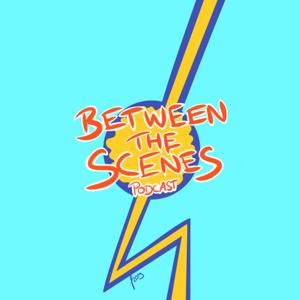 Between The Scenes