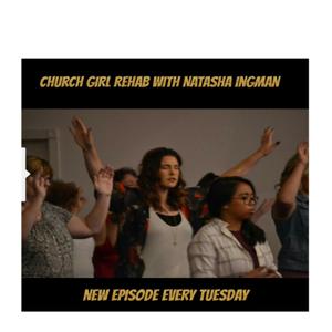 CHURCH GIRL REHAB with Natasha Ingman