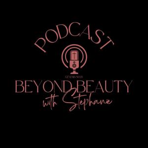 Beyond Beauty with Stephanie