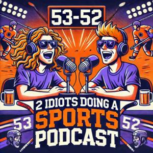 2 Idiots Doing a Sports Podcast