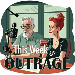 This Week in Outrage